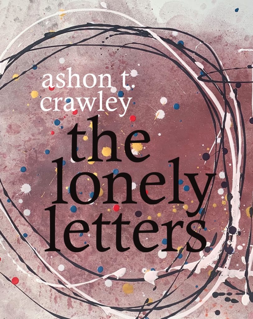 The cover of the novel THE LONELY LETTERS by Ashon T. Crawley.